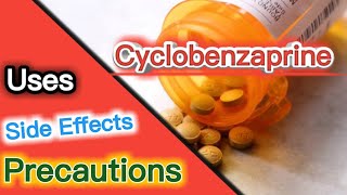 Cyclobenzaprine  Cyclobenzaprine uses  Cyclobenzaprine side effects  Cyclobenzaprine precautions [upl. by Eli]