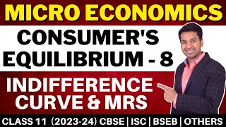 Indifference Curve amp MRS  Consumers Equilibrium  8  Class 11  Micro Economics [upl. by Gosser]