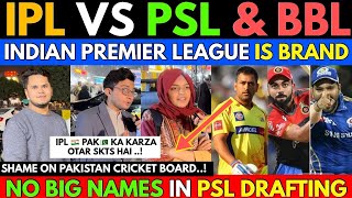 IPL 🇮🇳is Brand  IPL vs PSL amp BBL Why No Big Name in PSL 2024 Drafting [upl. by Adav]