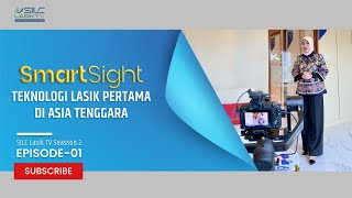 SILC Lasik TV Season 2 Episode 1  SmartSight Teknologi Lasik Pertama di Asia Tenggara [upl. by Robison]