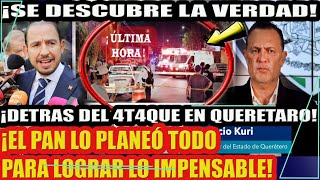 ¡SE DESCUBRE LA VERDAD DETRAS DEL ATQUE EN QUERETARO EL PAN LO PLANEO TODO [upl. by Azerila703]