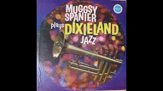 Muggsy Spanier  Plays Dixieland Jazz circa 1955 Complete LP [upl. by Andee]