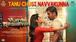 Tanu Chusi Navvakunna  Lyric Video  Vijaya Raghavan  Vijay Antony  Aathmika  Nivas K Prasanna [upl. by Martin241]