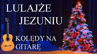 Lulajże Jezuniu  Lekcje na Gitarę  Akordy  Bicie [upl. by Kristel809]