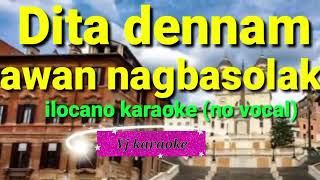 DITA DENNAM AWAN NAGBASOLAK KARAOKE version no vocal ilocano song by Yj karaoke [upl. by Sherman]