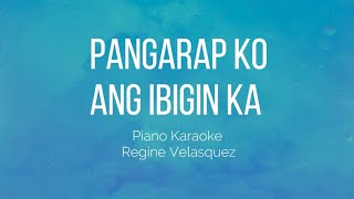 Pangarap Ko Ang Ibigan Ka  Regine Velasquez  Piano Karaoke with Lyrics  KADVph [upl. by Diva520]