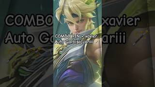 Combo Yin  Xavier Satoru 🪄 mobilelegends yinmobilelegend mlbbshorts yinmontage feedshorts fyp [upl. by Aihsyn]