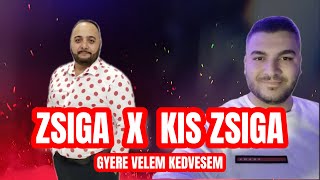 ZSIGA X KIS ZSIGA  GYERE VELEM KEDVESEM [upl. by Stevana937]