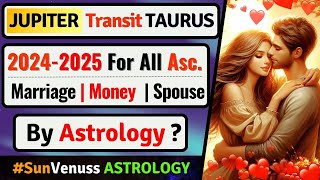 JUPITER Transit in Taurus 2024 for all 12 Ascendants Vedic Astrology  Spouse Marriage Astrology [upl. by Tnattirb965]