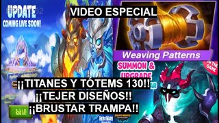 Video especial ¡¡TITANES Y TÓTEMS 130 ¡¡TEJER DISEÑOS ¡¡EVENTO BRUSTAR TRAMPA HERO WARS DOM E [upl. by Nnylyma]