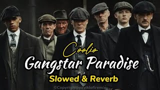 Gangster Paradise  Coolio  Slowed amp Reverb  Peaky Blindera Trending Attitude [upl. by Eloccin]