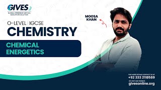 O Level GCSEIGCSE Chemistry  Chemical Energetics Part 1  Sir Moosa  GIVES Academy [upl. by Kristian]