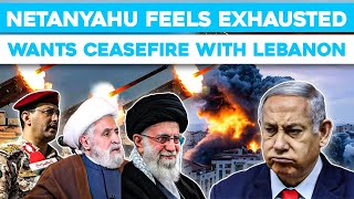 Netanyahu Feels Exhausted Wants Ceasefire With Lebanon [upl. by Luhar]