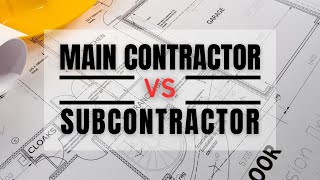 The Difference Between Main Contractor amp Subcontractor In Construction Projects [upl. by Ellehsim]