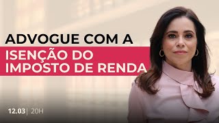 Advogue com a Isenção do Imposto de Renda [upl. by Hehre903]