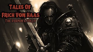 Tales Of Frich Von Haas  Episode One  The Vermins Folly [upl. by Nele516]