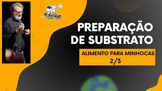 Parte 2 Preparação de Substrato alimento para minhocas [upl. by Adalie49]