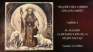 La Loba  Mago Lunar IX KA Mujeres que corren con los lobos [upl. by Nnalatsyrc191]