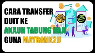 Cara Transfer Duit Ke Akaun Tabung Haji Guna Maybank2u [upl. by Kelly]