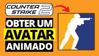 Como Obter um Avatar Animado no CS2 Gratuitamente  Counter Strike 2 [upl. by Herrera]