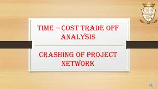 TIME  COST TRADE OFF ANALYSIS CRASHING OF PROJECT [upl. by Rhodia]