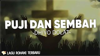 Puji Dan Sembah  Dhivo Dolat Lirik  Ajari Aku Cara Mencintaimu Sepenuh Hatiku [upl. by Talmud]