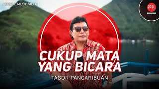 Tagor Pangaribuan  Cukup Mata Yang Bicara Official Music Video [upl. by Dotti]