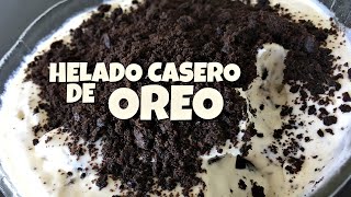 HELADO CASERO DE OREO Fácil rápido y con sólo 4 INGREDIENTES Sin leche condensada [upl. by Nugent184]