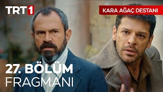 Kara Ağaç Destanı 27 Bölüm Fragmanı [upl. by Anailuy163]