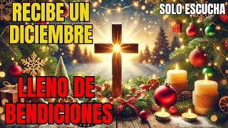 POR UN DICIEMBRE LLENO DE BENDICIONES I PODEROSA ORACION [upl. by Juanita923]