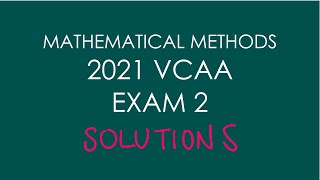 2021 VCAA Examination 2  Unit 3 and 4 VCE Maths Methods [upl. by Englis]