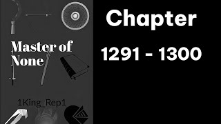 Master Of None Audiobook Chapter 1291  1300 [upl. by Weide]