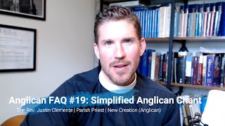 Anglican FAQ 19  Simplified Anglican Chant [upl. by Serene539]