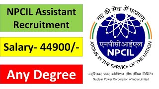 NPCIL ASSISTANT RECRUITMENT 2022 GRADUATION  EXAM PATTERN  SALARY44900 [upl. by Weingartner588]