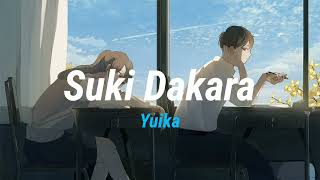 Yuika  Suki Dakara Lyrics [upl. by Laurent]