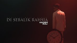 Haqiem Rusli  Di Sebalik Rahsia Official Music Video [upl. by Deni]