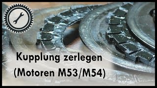 Kupplung der Motoren M53M54 zerlegen  KR511 S50 SR4 Tutorial [upl. by Maroney]