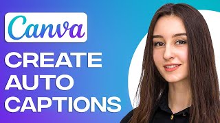 How to Use Canva Auto Caption Generator FULL GUIDE [upl. by Candyce660]