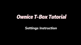 Ownice T Box Tutorial  Instructions on Settings [upl. by Khajeh]