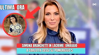 Simona Branchetti in Lacrime Omaggio a Carlotta Dessì su Pomeriggio 5 [upl. by Aitnuahs348]