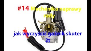 14 Mechanika naprawy rady Czyszczenie gaźnika skuter 2t krok po kroku [upl. by Negaet]