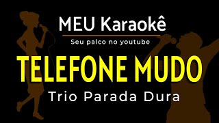 ✅TELEFONE MUDO  TRIO PARADA DURA  KARAOKE [upl. by Magee]