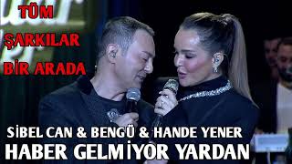 Serdar Ortaç  Haber Gelmiyor Yardan amp Sibel Can amp Bengü amp Hande Yener Tüm Şarkılar Bir Arada 2023 [upl. by Chemar275]