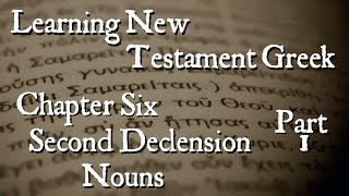 Learning New Testament Greek Second Declension Nouns Part 1 [upl. by Neumann]