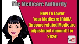 How to lower your Medicare Income Related Monthly Adjustment Amount IRMAA for 2024 [upl. by Rosemari]