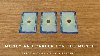 Money amp Career For The Month  Tarot amp Chill  Pick A Reading [upl. by Ecyor868]