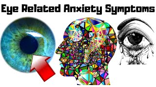 Eye Related Anxiety Symptoms [upl. by Swann138]