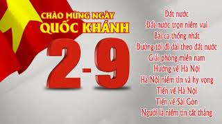 Chào Mừng Ngày Quốc Khánh 29  Liên Khúc Nhạc Đỏ Cách Mạng Đặc Biệt Ngày 292017 [upl. by Aifos]