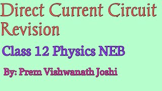 DC Circuit  Class 12  Physics Lecture  NEB  Nepal  By Prem Sir [upl. by Alexina]