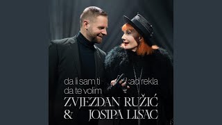 Da Li Sam Ti Ikad Rekla Da Te Volim feat Josipa Lisac [upl. by Fayth]